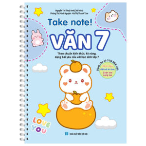 Take Note! Văn 7 – Cuốn sổ tay giúp học nhanh, nhớ lâu môn Ngữ văn lớp 7